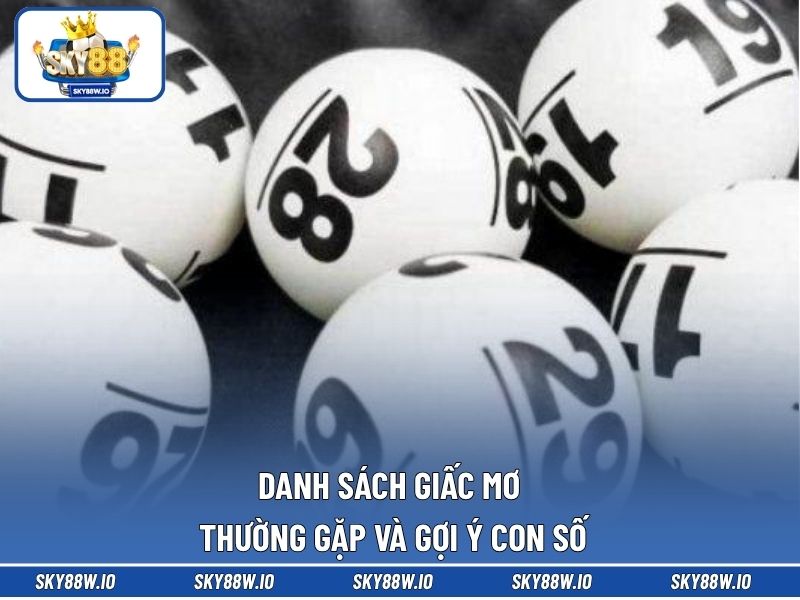 Danh sách giấc mơ thường gặp và gợi ý con số