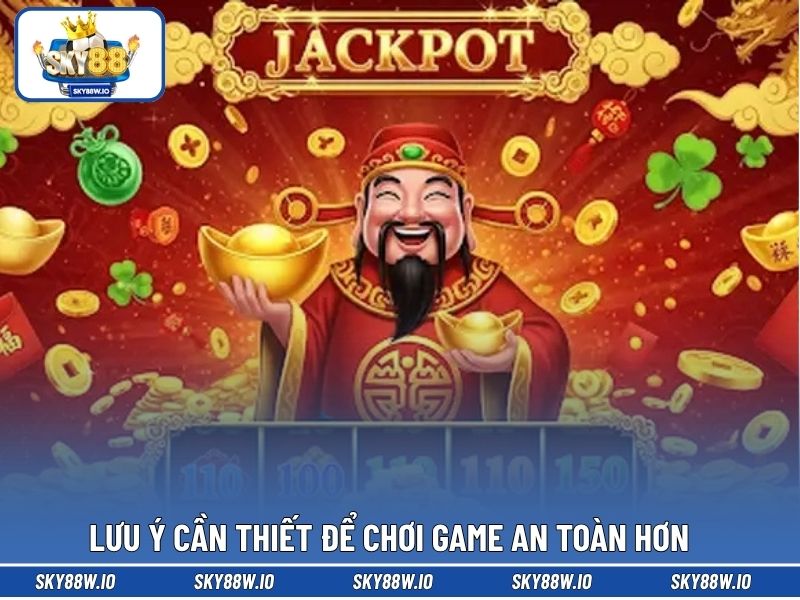 Lưu ý cần thiết để chơi game an toàn hơn 
