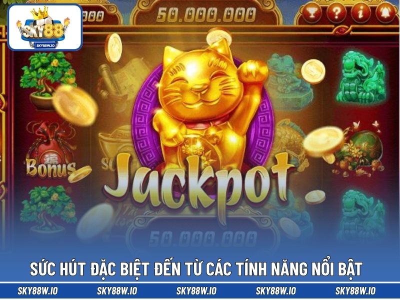 Sức hút đặc biệt đến từ các tính năng nổi bật