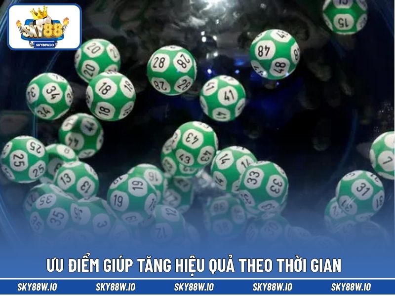 Ưu điểm giúp tăng hiệu quả theo thời gian