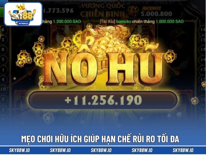Mẹo chơi hữu ích giúp hạn chế rủi ro tối đa 