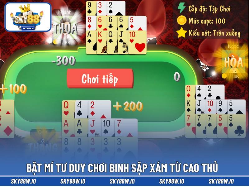 Bật mí tư duy chơi Binh Sập Xám từ cao thủ